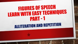 FIGURES OF SPEECH - LEARN WITH EASY TECHNIQUES.  PART -1.  ALLITERATION AND REPETITION