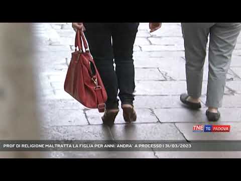 PROF DI RELIGIONE MALTRATTA LA FIGLIA PER ANNI: ANDRA'  A PROCESSO | 31/03/2023