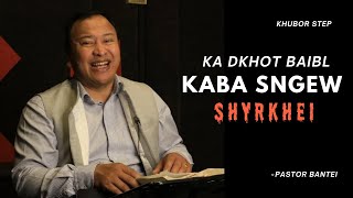 Ka Dkhot Baibl Kaba Sngew Shyrkhei Pastor Bantei Potternet Tv Khubor Step 2024