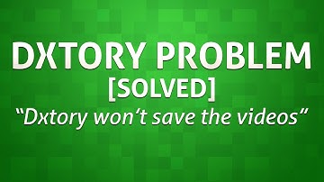 [en] Dxtory Problem Solved: Dxtory don