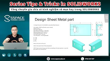 SOLIDWORKS Tips & Tricks | Huớng dẫn giải câu 1 của đề thi chứng chỉ  Sheet Metal (CSWPA-SM) - Bài 2