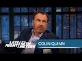 Colin quinn thinks bill hader is suspiciously nice  late night with seth meyers