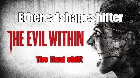 The Evil Within |Walkthrough |Chapter 15: An Evil Within Part 2 |No commentary