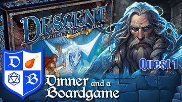 Descent: Journeys in the Dark Actual Play - Dinner and a Boardgame # 003