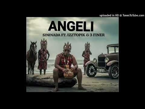 ANGELI - SININADA FT IZZTOPIK & 3 FINER