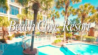 Inside One of North Myrtle Beach’s Most Loved Resorts | Beach Cove Resort