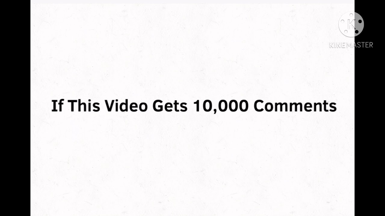 If This Video Gets 10k Comments, I Will Delete This Video - YouTube