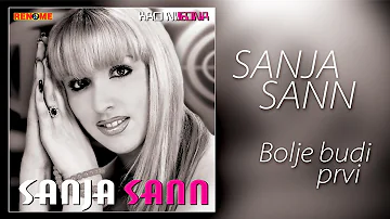 Sanja Sann - Bolje budi prvi - (Audio 2006)