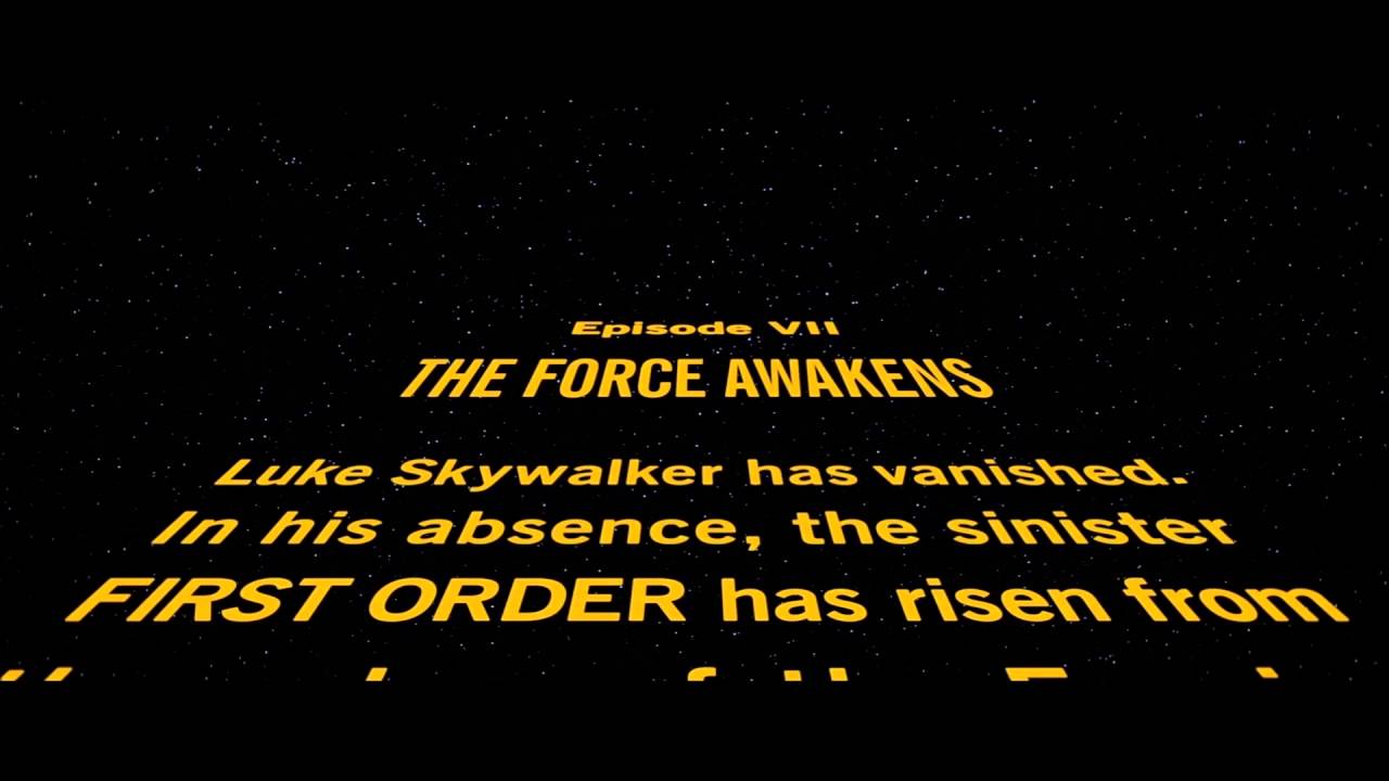 Star Wars The Force Awakens Original Crawl/Intro