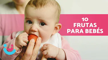 ¿Qué fruta no deben comer los bebés?