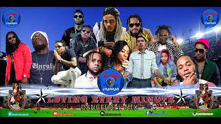 LOVING EVERY MINUTE DANCEHALL MIXTAPE#BADBAD