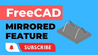 FreeCAD Mirror Feature