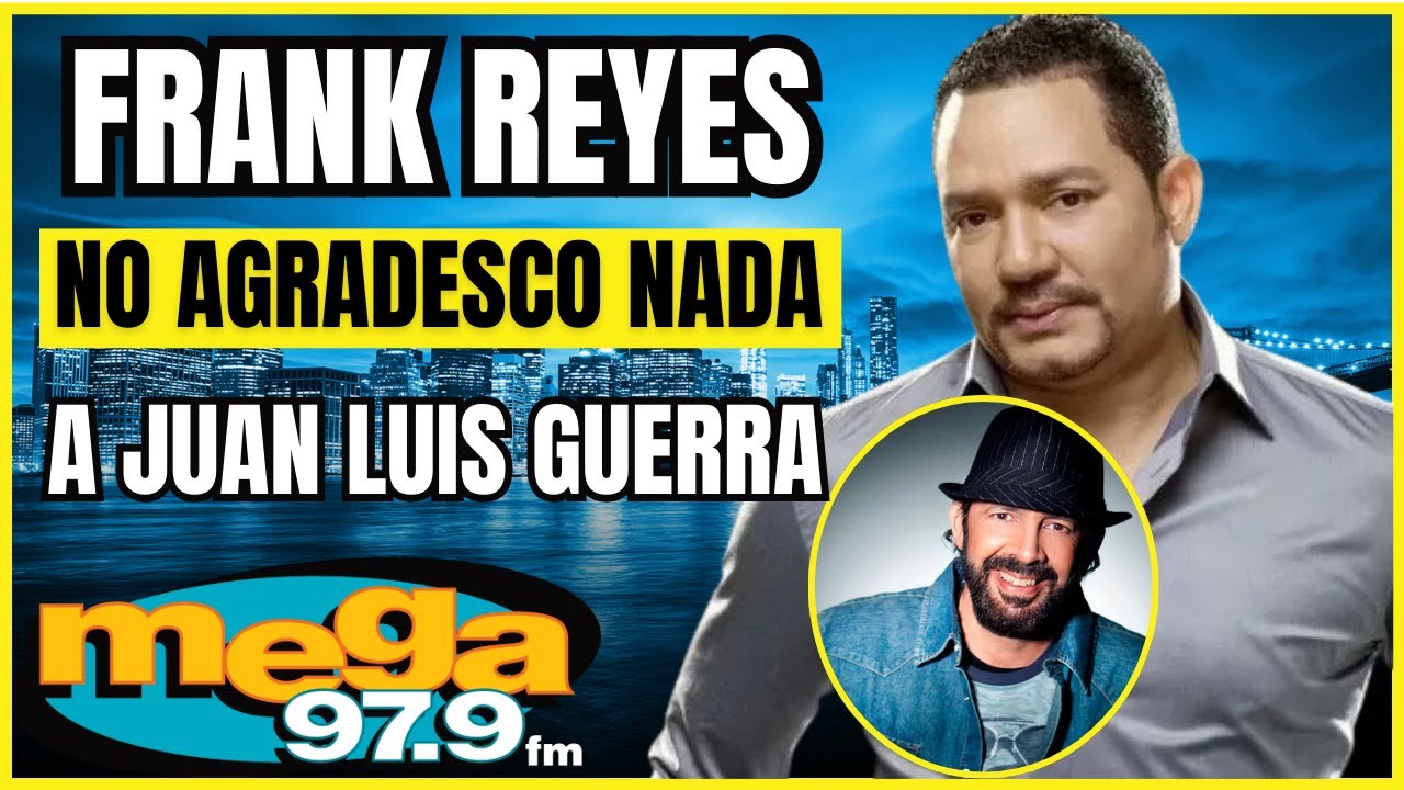 Frank Reyes: No le agradezco nada a Juan Luis Guerra el no es BACHATERO
