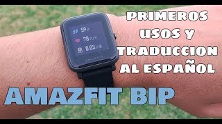 Primer uso Amazfit Bip IOS y Android y traducción a Español sólo disponible  en Android - YouTube