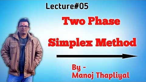 Two Phase Simplex Method