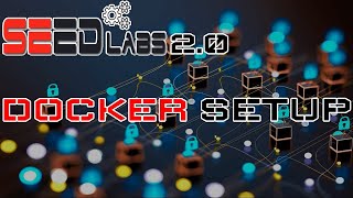 Docker Setup Seed Lab 2.0