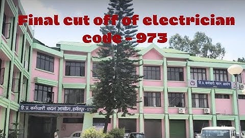 HPSSB ELECTRICIAN final cut off  of.           post code ~ 973