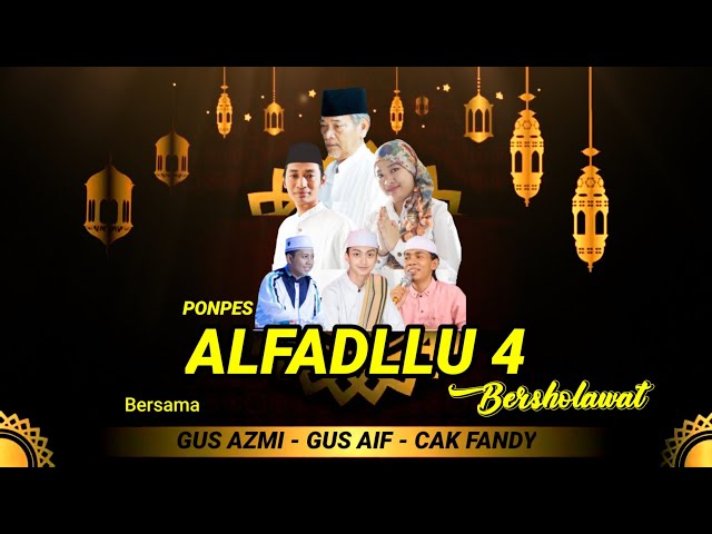 🔴 [Live] AL FADLLU 4 BERSHOLAWAT BERSAMA GUS AZMI, CAK FANDI, GUS AIF class=