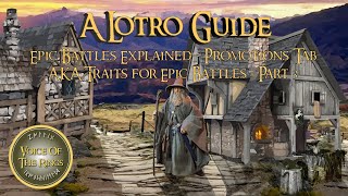 Epic Battles Explained - Promotions Tab AKA Traits for Epic Battles - Part 3 | A LOTRO Guide.