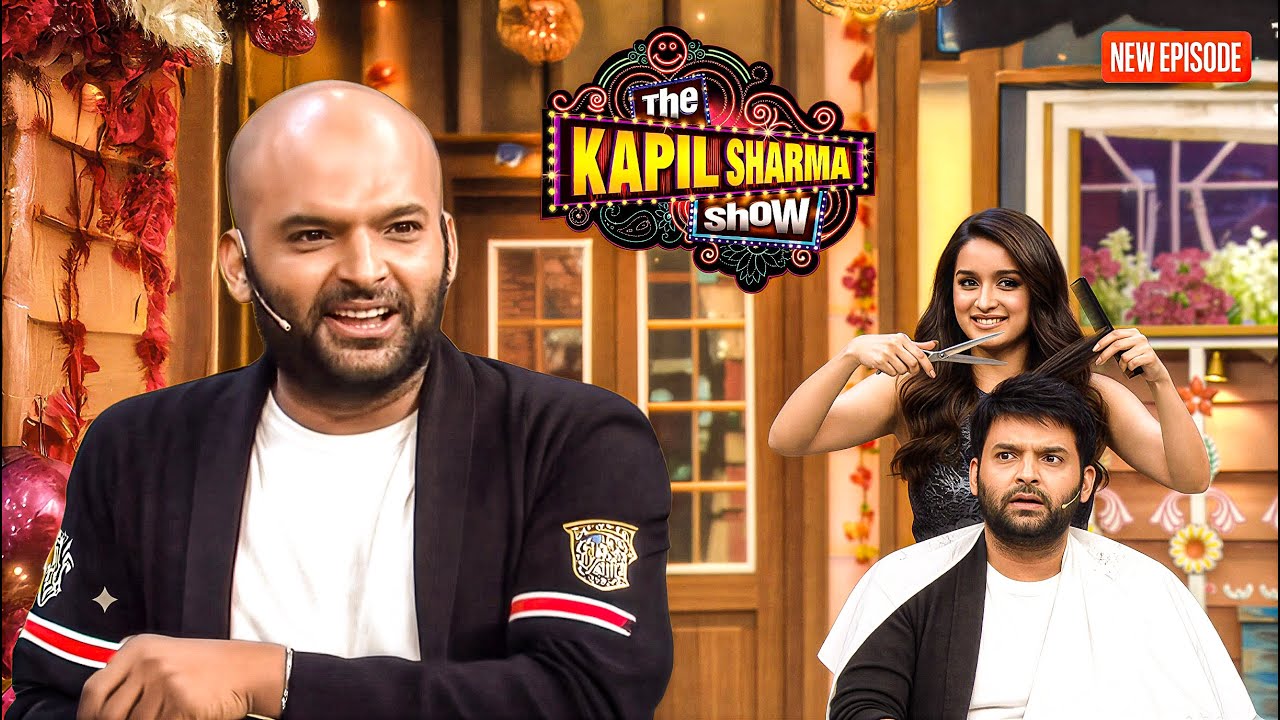 Shraddha kapoor ने Kapil को किया गंजा || The Kapil Sharma Show || Latest Episode ||