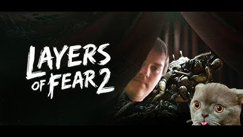 Scared out of my mind | Layers of Fear 2