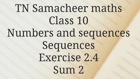 Sum 2/ Exercise 2.4/ Numbers and sequences/ Class 10/Tamilnadu Samacheer maths/Nithyaganesh Maths