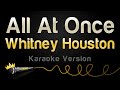 Whitney houston  all at once karaoke version