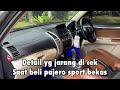 Tips cek kondisi interior pajero ops yang baik