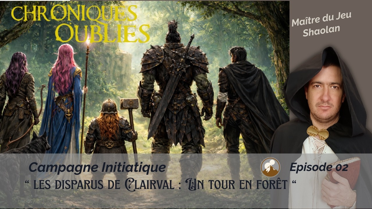 Chroniques Oubliées - Campagne: Les disparus de Clairval - Episode 02: Un tour en forêt