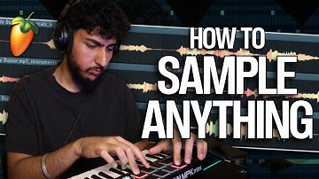 How To Sample ANYTHING