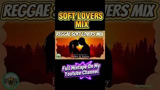 Reggae Soft Lovers Mix #dancehallmusic #ReggaeOldies #shorts ##music #mixtape