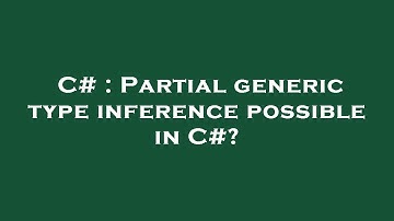 C# : Partial generic type inference possible in C#?