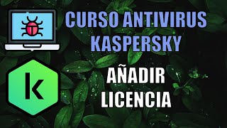 01 CURSO KASPERSKY SECURITY CENTER - AÑADIR LICENCIA