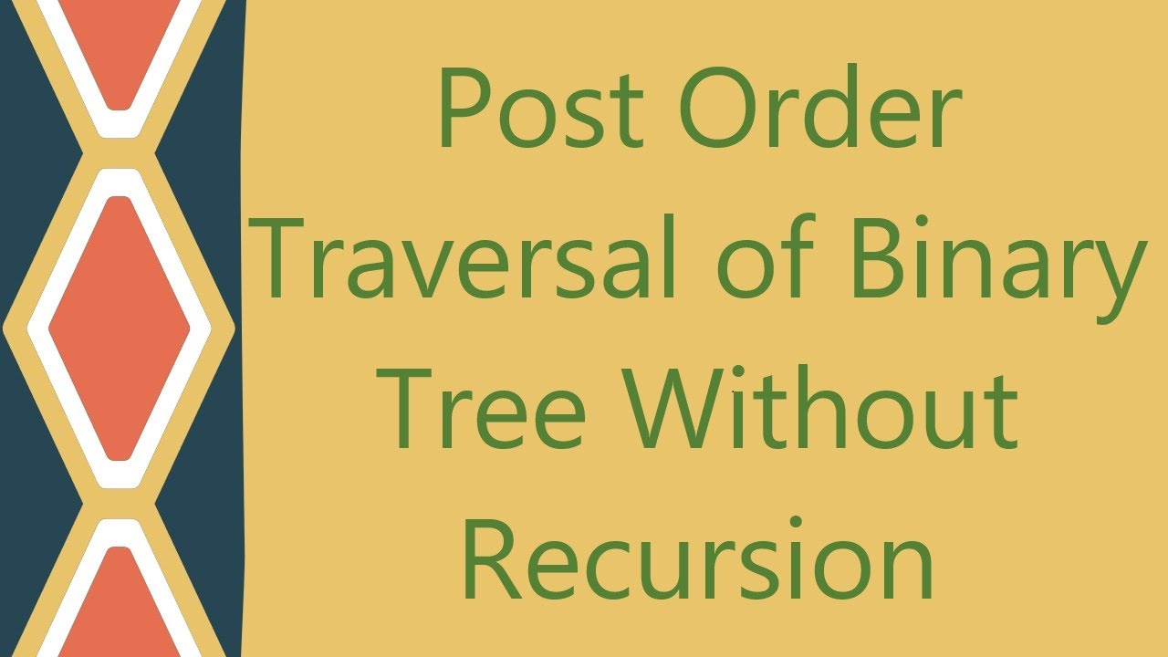 Post Order Traversal of Binary Tree Without Recursion - YouTube