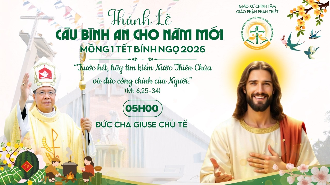 THÁNH LỄ CẦU BÌNH AN CHO NĂM MỚI | MỒNG 1 TẾT NGUYÊN ĐÁN BÍNH NGỌ 2026 | 05H00 |  NGÀY 17.02.2026