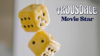 Video thumbnail of "Trousdale - Movie Star (Official Lyric Video)"