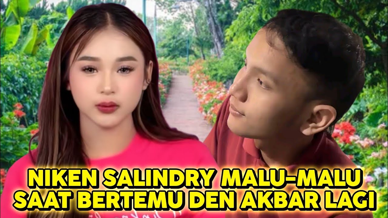 NIKEN SALINDRY MALU-MALU SAAT BERTEMU DEN AKBAR LAGI - AKNI