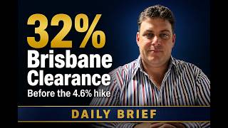 32% Brisbane Clearance Before 4.6% Rate Hike