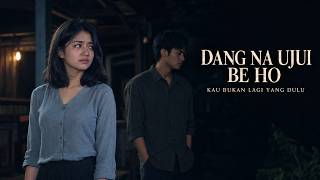 Download lagu DANG NA UJUI BE HO – Mengapa Kau Berubah Kepadaku? | Lagu Batak Sedih
