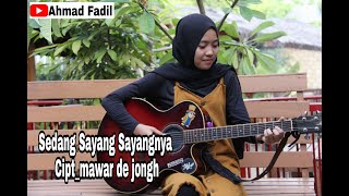 Nurfadillah 'Sedang sayang sayangnya Cipt_mawar de jongh '