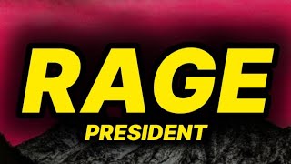 PRESIDENT - RAGE (lyrics)