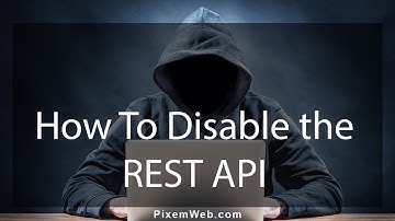 How To Disable The WordPress REST API