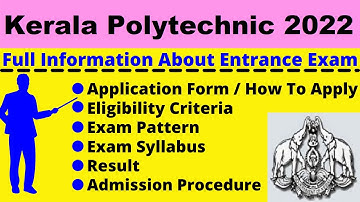 Kerala Polytechnic 2022: Notification, Dates, Application, Eligibility, Pattern Syllabus, Admit Card