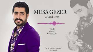 MUSA GEZER - GRANİ - 2020