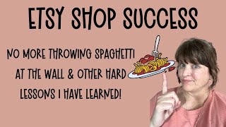 Stop Throwing Spaghetti at the Wall & Other Mistakes I have made as a print on demand Etsy Seller