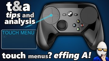 Steam Controller Hands On T&A: Tips and Analysis- Touch Menus!  DayZ Tips