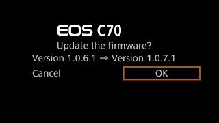 Canon EOS C70 NEW Firmware Version 1.0.7.1 UPDATE