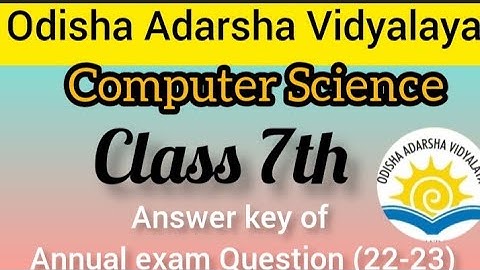OAVS CLASS 7th COMPUTER SCIENCE ANNUAL EXAM(22-23)QUESTION WITH ANSWER KEY #DETAIL EXPLANATION#OAV