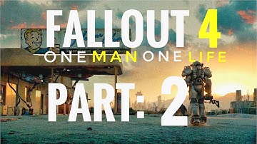 Fallout 4 - One Man One Life - Part 2 - I Failed the Run..