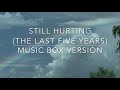 Still Hurting (Music Box) - The Last Five Years
